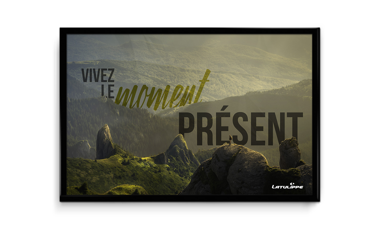 Concept VIVEZ LE MOMENT PRÉSENT Latulippe adaptation randonné