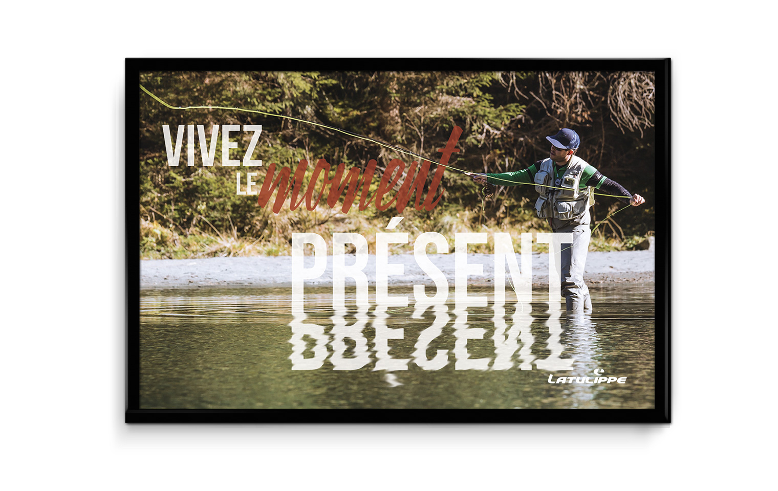 Concept VIVEZ LE MOMENT PRÉSENT Latulippe adaptation pour la pêche